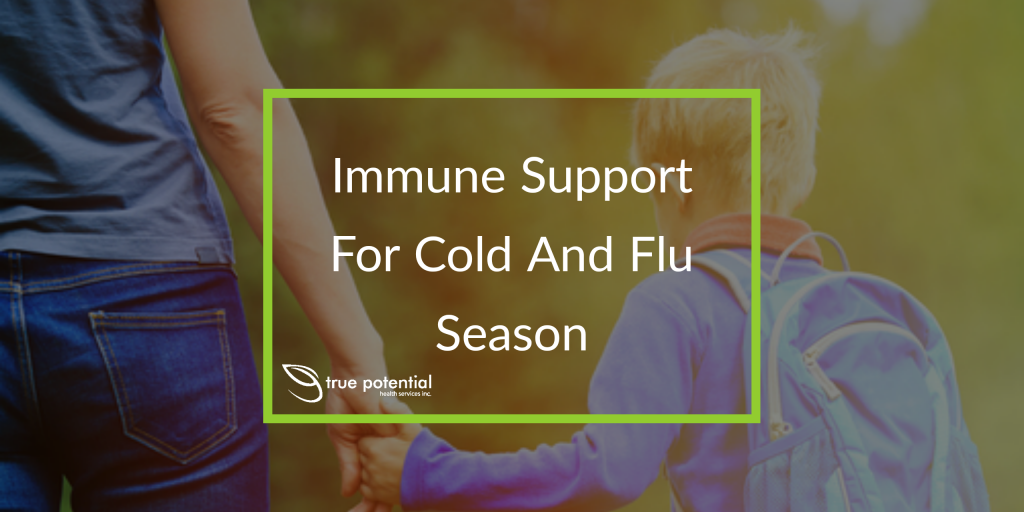 Immune Support For Cold And Flu Season - True Potential Health Services ...