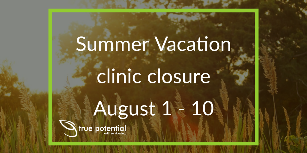 True Potential will be closed August 1-10 2020 for Summer Vacations