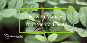 How to manage your mental health